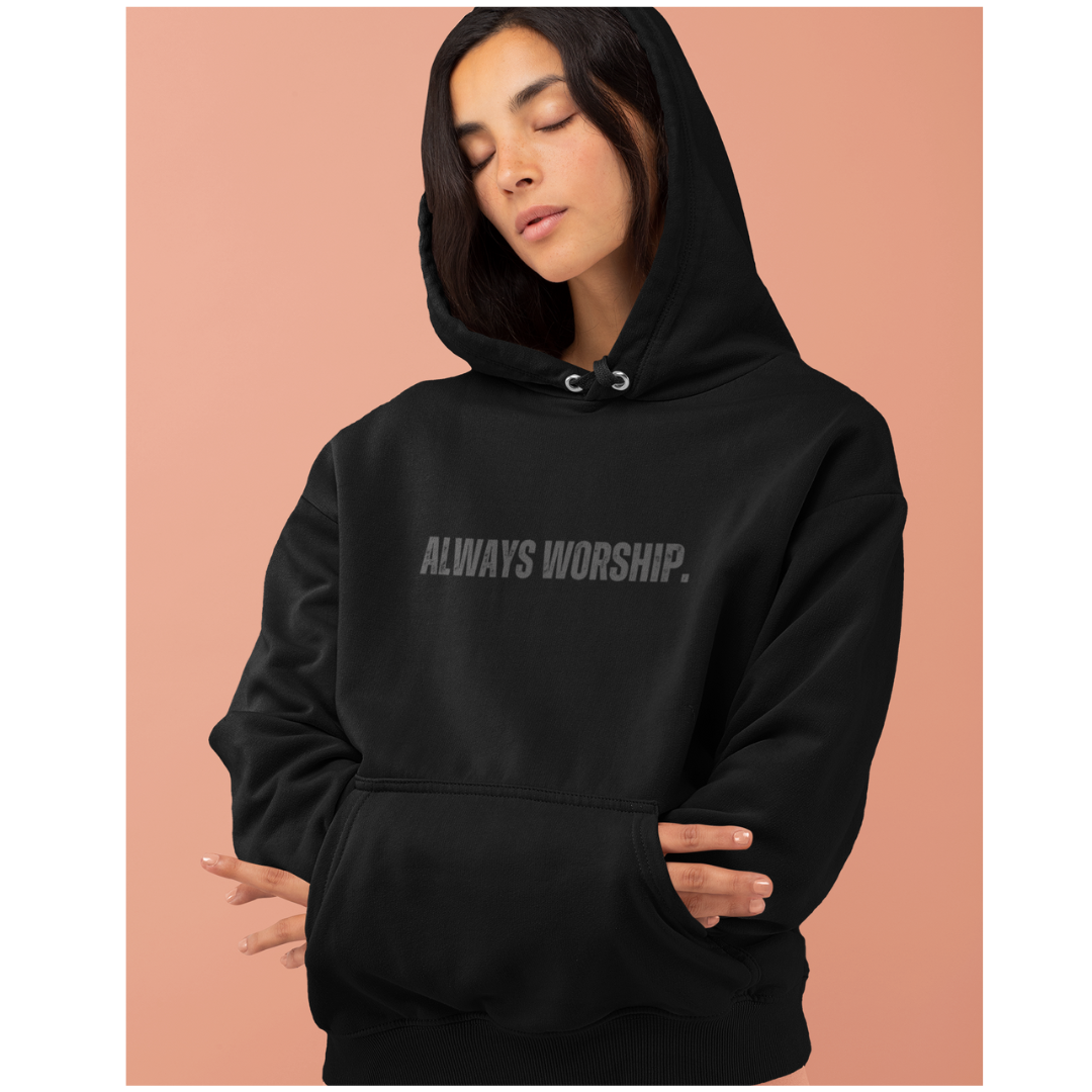 Always Worship Hoodie