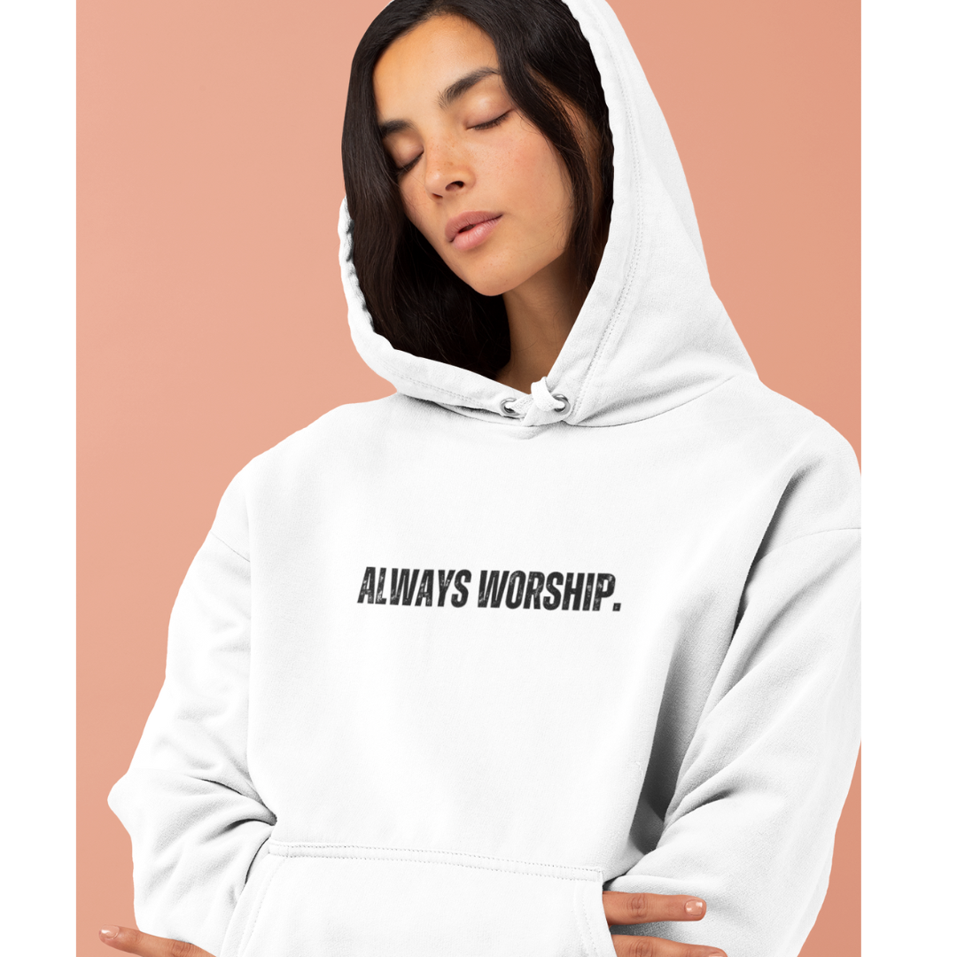 Always Worship Hoodie