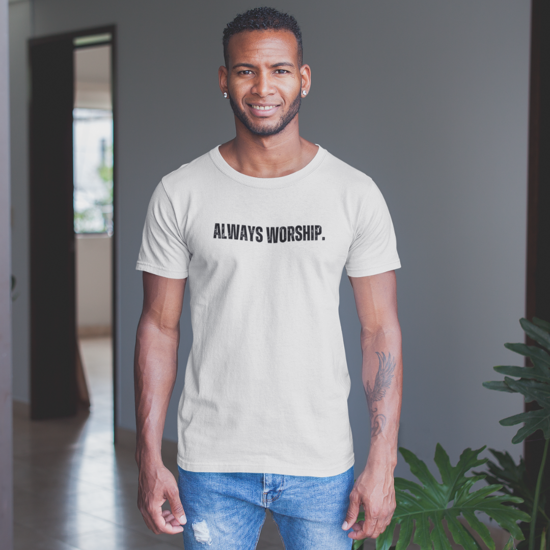 Always Worship T-Shirt